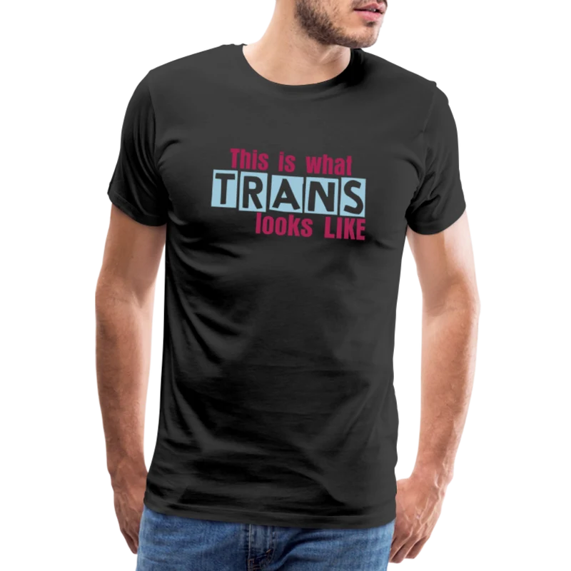This is what TRANS looks like T-SHIRT