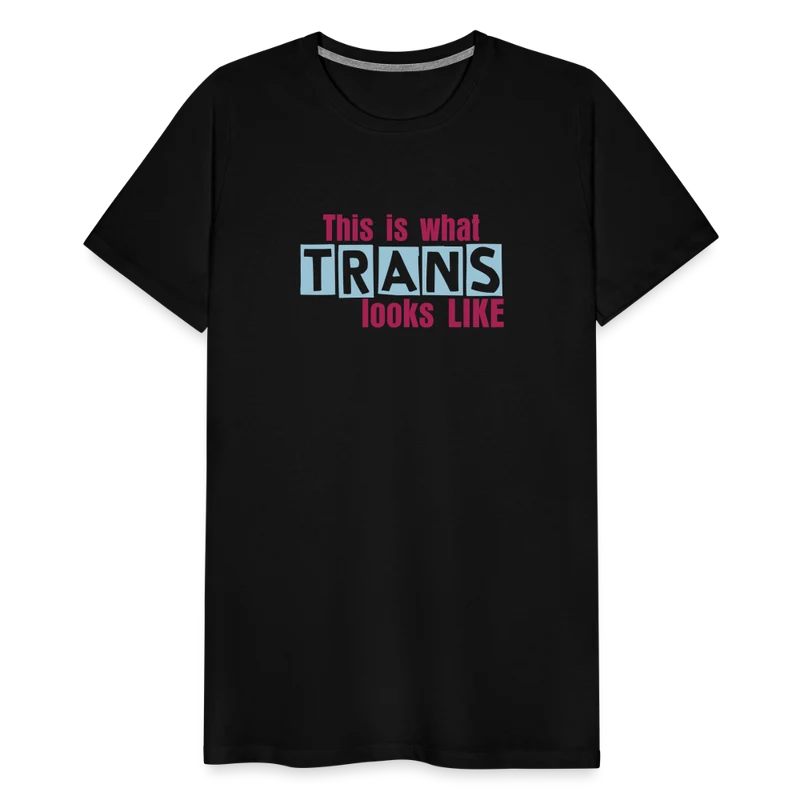 This is what TRANS looks like T-SHIRT